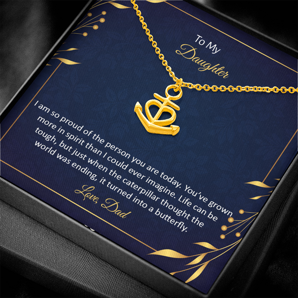 To My Daughter - I am so proud of the person you are today Anchor Necklace