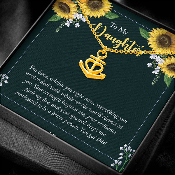 To My Daughter - you have within you right now Anchor Necklace