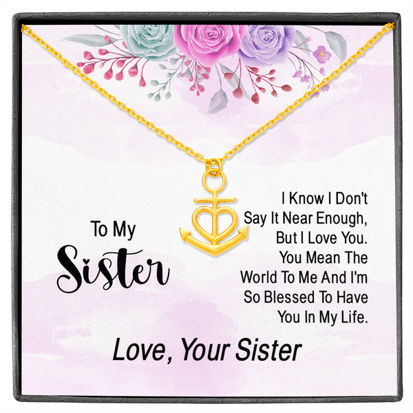To my sister - i know i don't say it near enough Anchor Necklace
