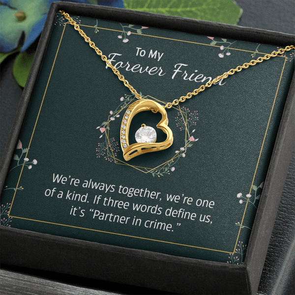 To my forever friend - We're always together  Forever Love Necklace