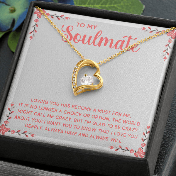 To My Soulmate - Loving you has become a must for me Forever Love Necklace