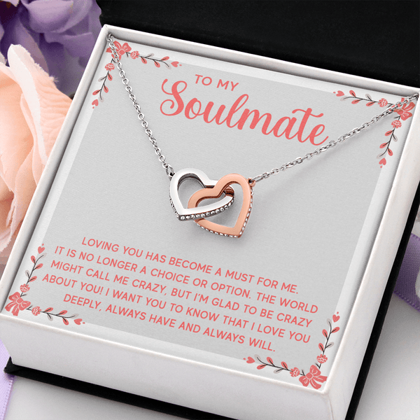 To My Soulmate - Loving you has become a must for me Interlocking heart Necklace