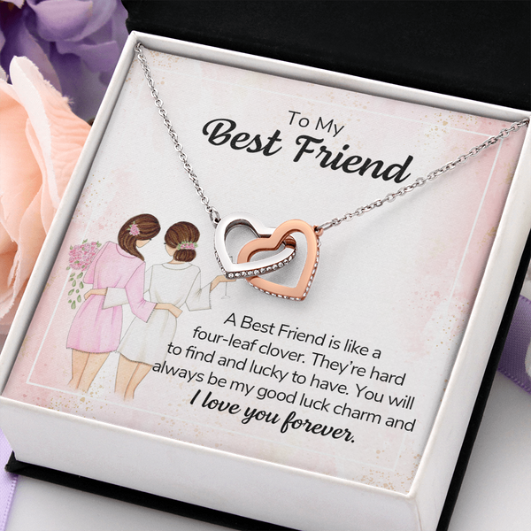 To my best friend - a best friend is like a four-leaf clover Two hearts embellished