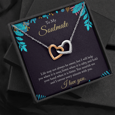 To My Soulmate - life may not always be sweet 2 Interlocking heart Necklace