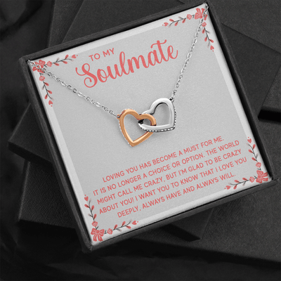 To My Soulmate - Loving you has become a must for me Interlocking heart Necklace