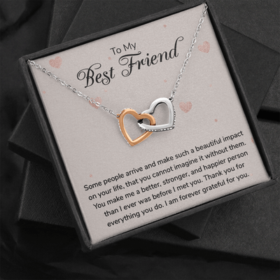 To my Best Friend-Some people arrive Interlocking heart Necklace