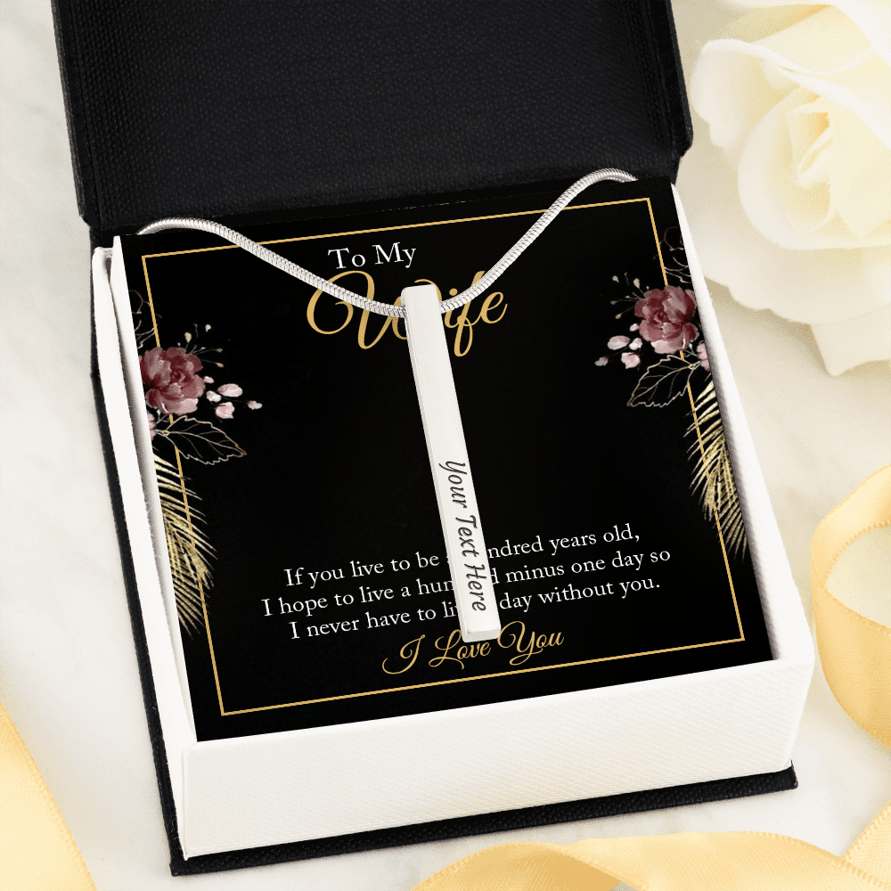 4 Sided Engraved Pendent (To My wife - if you live to be a hundred years old )