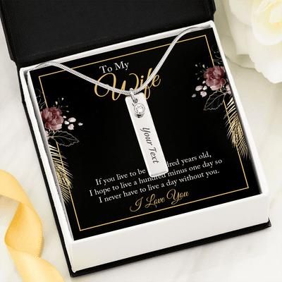 Birthstone name (To My wife - if you live to be a hundred years old )