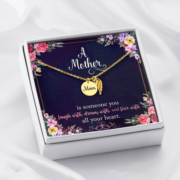 A Mother is someone you laugh with, dream with, and love with all your heart. mom Necklace