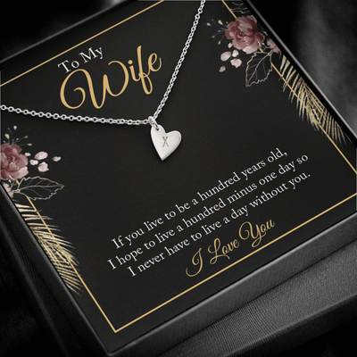 To My wife - if you live to be a hundred years old 2 Silver Necklace 1heart