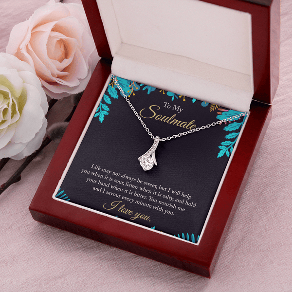 To My Soulmate - life may not always be sweet ALLURING BEAUTY necklace
