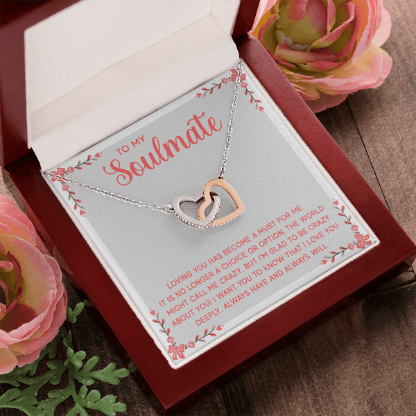 To My Soulmate - Loving you has become a must for me Interlocking heart Necklace