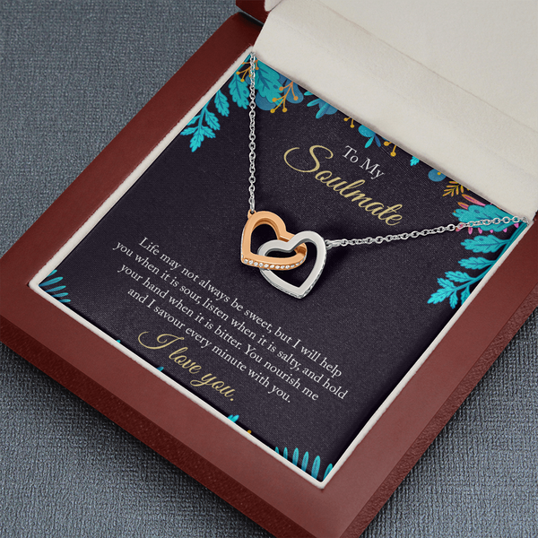 To My Soulmate - life may not always be sweet 2 Interlocking heart Necklace