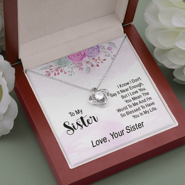 To my sister - i know i don't say it near enough Love Knot Necklace