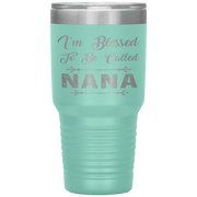 " I AM BLESSED TO BE CALLED NANA"Tumbler