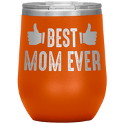 "👍🏻 BEST MOM EVER 👍🏻 " Wine Tumbler. Personalize Your Nickname Mimi, Gigi, Grandma or Write Your Nick Name Below.