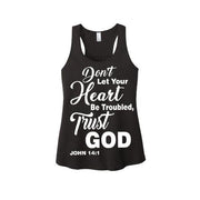 "DON'T LET YOUR HEART BE TROUBLED, TRUST GOD"Tank-Top.