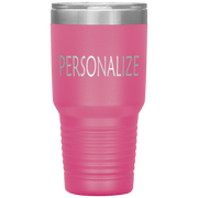 "Personalized or Custom" your Tumbler.