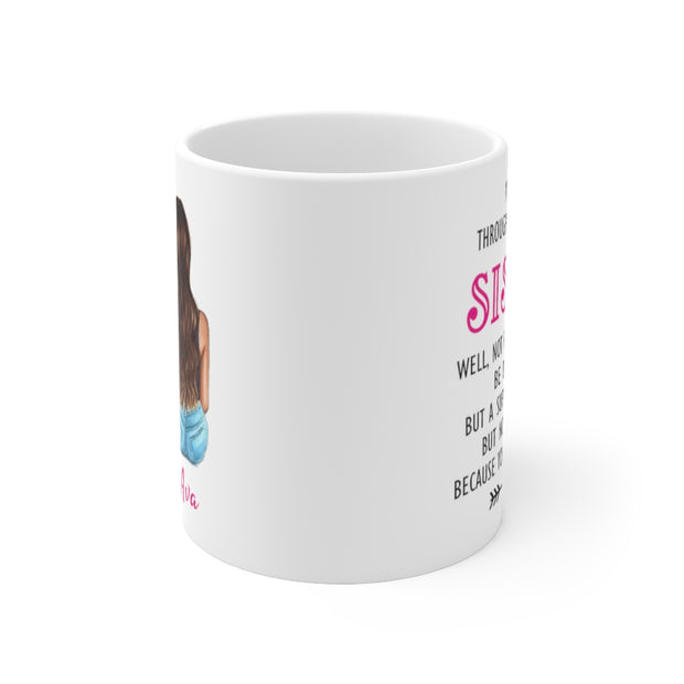 "I'D WALK THROUGH FIRE FOR YOU SISTER" MUG