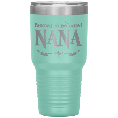 " BLESSED TO BE CALLED NANA " Tumbler. Personalize Your Nickname Mimi, Gigi, Grandma or Write Your Nick Name Below.