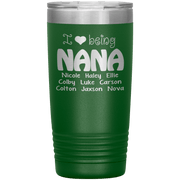 "I 💓 being NANA" Tumbler. Buy For Family & Friends. Save Shipping.