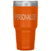 "Personalized or Custom" your Tumbler.