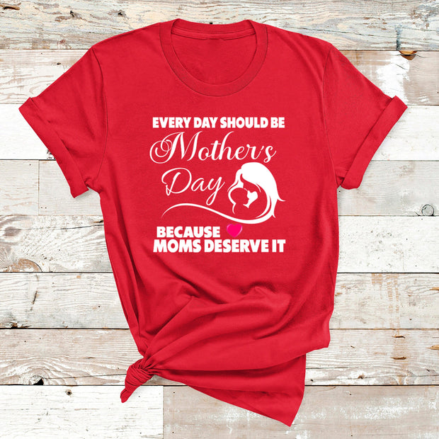 "Every Day Should Be Mother's Day"