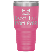 "Best Cat Mom Ever" Tumbler. Personalize Your Nickname Mimi, Gigi, Grandma or Write Your Nick Name Below.