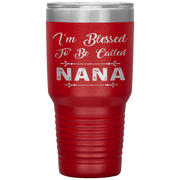 " I AM BLESSED TO BE CALLED NANA"Tumbler