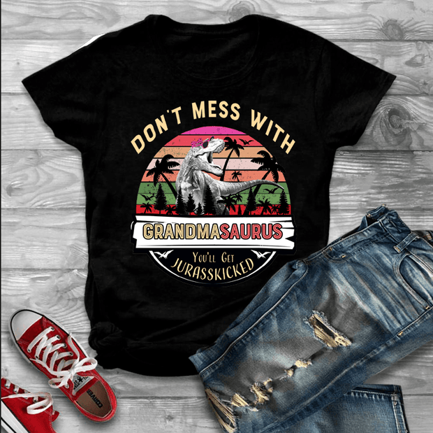 "DON'T MESS WITH GRANDMA SAURUS"