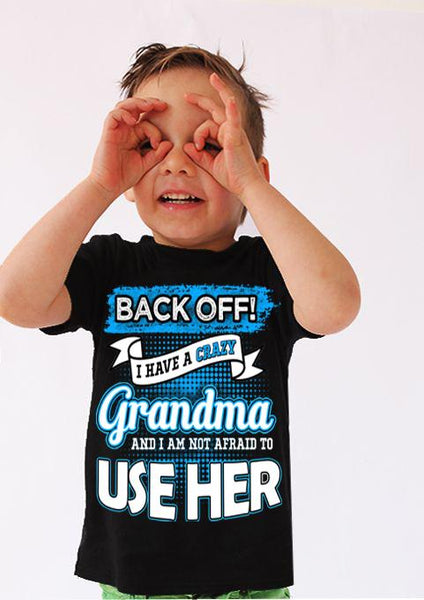Grandma - "BACK OFF! I HAVE A CRAZY GRANDMA" New Design Special Off For Today