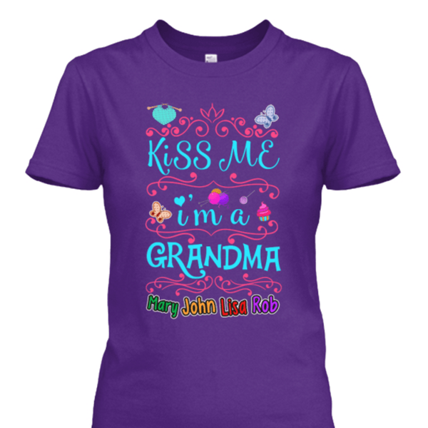 Grandma - Kiss Me I'm A Grandma - Custom Shirt( 70% Off Today)