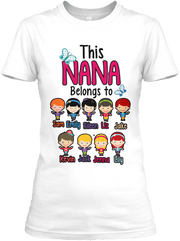 Grandma - Nana Belongs To (70% OFF) ( NANA Buys 2 Or More). Making GrandParents Proud. Your GrandKids Will Love You More. Last Chance To Get This Awesome Shirt.