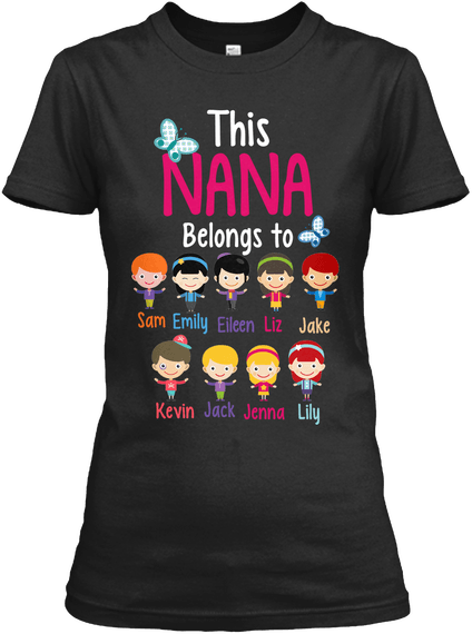 Grandma - Nana Belongs To (70% OFF) ( NANA Buys 2 Or More). Making GrandParents Proud. Your GrandKids Will Love You More. Last Chance To Get This Awesome Shirt.