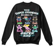 Grandma - This Super Grandma Belongs To Super Kids" Hoodie And Sweatshirt, Sale Is On ( Most Grandmas / NANA Buy 2-5 Designs)