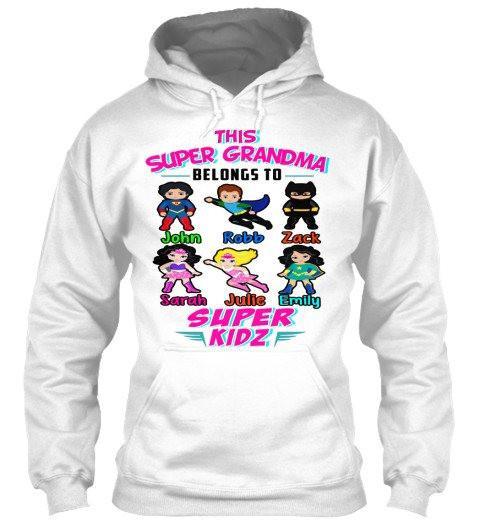 Grandma - This Super Grandma Belongs To Super Kids" Hoodie And Sweatshirt, Sale Is On ( Most Grandmas / NANA Buy 2-5 Designs)