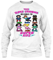 Grandma - This Super Grandma Belongs To Super Kids" Hoodie And Sweatshirt, Sale Is On ( Most Grandmas / NANA Buy 2-5 Designs)
