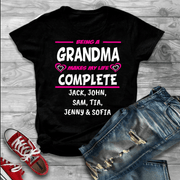 "Being A Grandma Makes My Life Complete"- Custom Tee