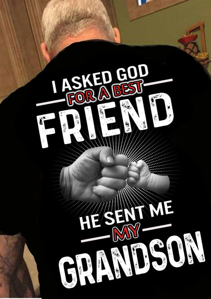 Grandpa - "I Asked God For A Best Friend And He Sent Me Sons" (50% Off Today) Custom Shirts