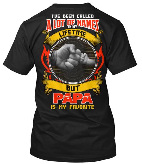 Grandpa - I HAVE BEEN CALLED A LOT OF NAMES ( 70% Off For Today).Custom Tee N More Fathers And Grandfathers