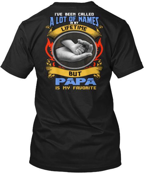 Grandpa - I HAVE BEEN CALLED A LOT OF NAMES ( 70% Off For Today).Custom Tee N More Fathers And Grandfathers
