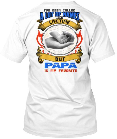 Grandpa - I HAVE BEEN CALLED A LOT OF NAMES ( 70% Off For Today).Custom Tee N More Fathers And Grandfathers