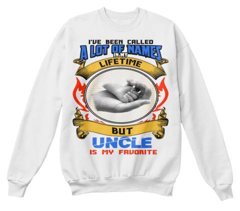 Grandpa - I HAVE BEEN CALLED A LOT OF NAMES ....UNCLE IS MY FAVORITE ( 70% Off For Today).Custom Tee N More Uncle