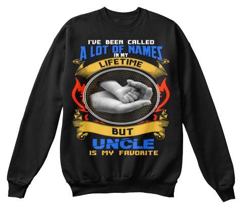 Grandpa - I HAVE BEEN CALLED A LOT OF NAMES ....UNCLE IS MY FAVORITE ( 70% Off For Today).Custom Tee N More Uncle