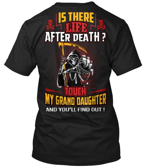 Grandpa - Is There Life After Death- Custom Tee( Flash Sale).Custom Tee N More Fathers And Grandfathers