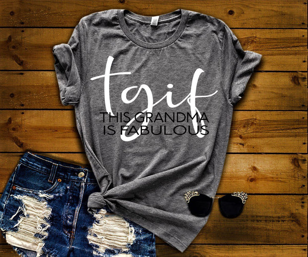 "TGIF-THIS GRANDMA IS FABULOUS".
