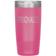 "Personalized or Custom" your Tumbler.