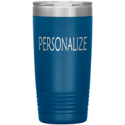 "Personalized or Custom" your Tumbler.