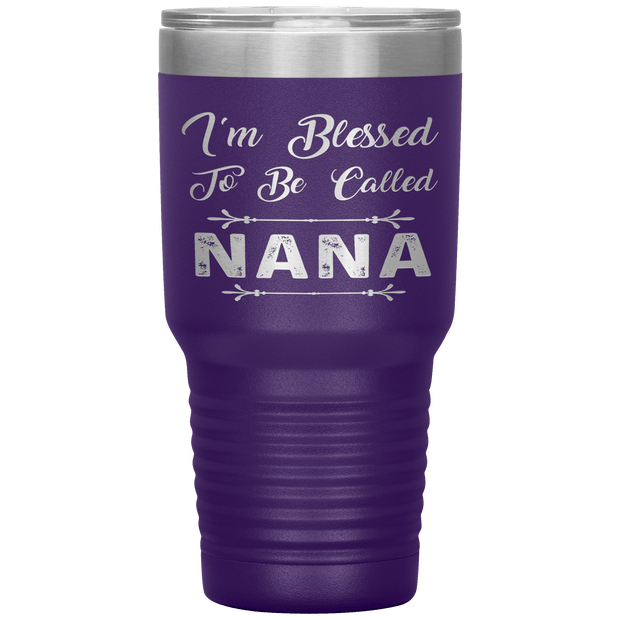 " I AM BLESSED TO BE CALLED NANA"Tumbler