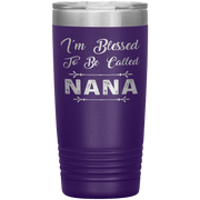 " I AM BLESSED TO BE CALLED NANA"Tumbler